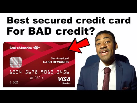 Bank of America Cash Rewards, Best secured credit card for bad credit???