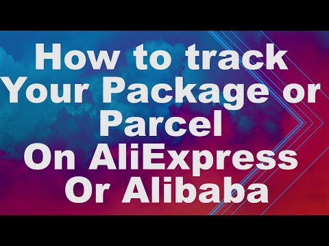 How To Track Your Package Or Parcel On AliExpress Or Alibaba