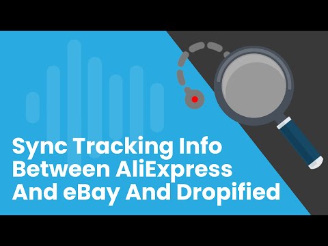 How To Sync Tracking Info Between AliExpress and Ebay and Dropified