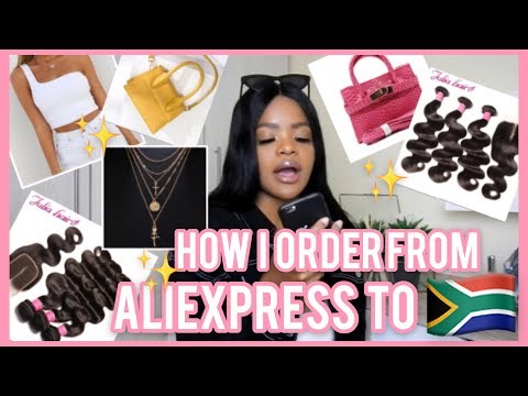 HOW I ORDER FROM ALIEXPRESS TO SOUTH AFRICA | BUYING HAIR, CLOTHES & ACCESSORIES FEAT ALI JULIA HAIR
