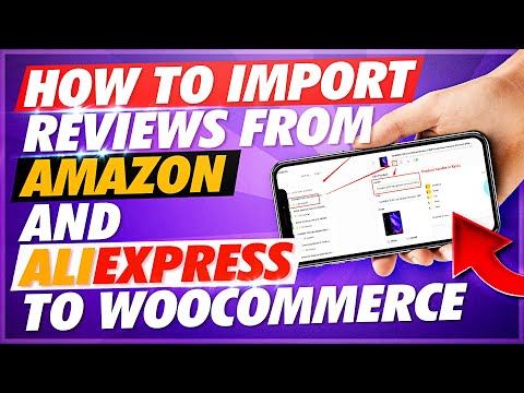 How to  IMPORT ALIEXPRESS REVIEWS TO WOOCOMMERCE