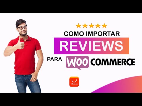 ⮞ Como importar REVIEWS de ALIEXPRESS para WOOCOMMERCE ✅