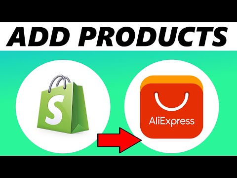 How to Add Products to Shopify from Aliexpress (Quick & Easy)