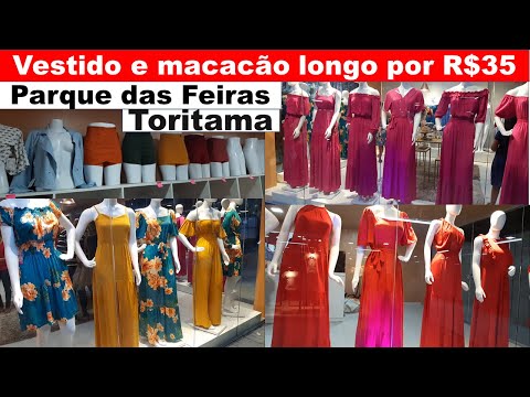 PARQUE DAS FEIRAS TORITAMA- MODA FEMININA, MACACÃO, VESTIDO LONGO APENAS R$35 VOCÊ PRECISA CONHECER