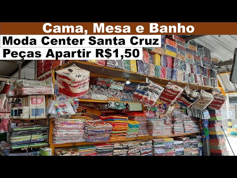 MODA CENTER SANTA CRUZ- CAMA, MESA E BANHO DIRETO DO  FABRICANTE PEÇAS APARTIR DE R$1,50 NO ATACADO