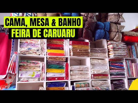 FEIRA DE CARUARU CAMA, MESA & BANHO OS MELHORES PREÇOS