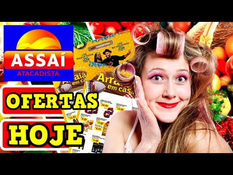 ASSAI SUPERMERCADO ASSAI Promoções De Hoje ASSAI ATACADISTA Ofertas Do Dia CARTÃO ASSAI