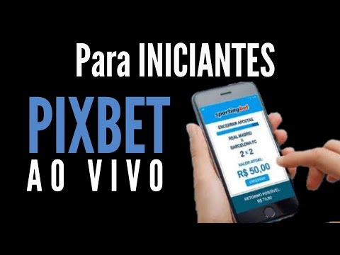 TUTORIAL COMPLETO PARA APOSTA NA PIXBET AO VIVO