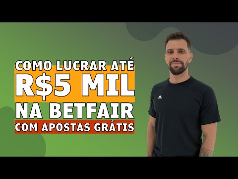 COMO LUCRAR COM APOSTAS GRÁTIS NA BETFAIR | GANHE ATÉ 5 MIL REAIS!!