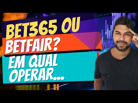 Bet365 ou Betfair? Casas de Apostas ou Bolsa de Apostas?🤔