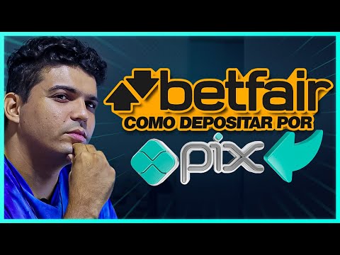 ✅ COMO DEPOSITAR NA BETFAIR POR PIX – RÁPIDO E FÁCIL!