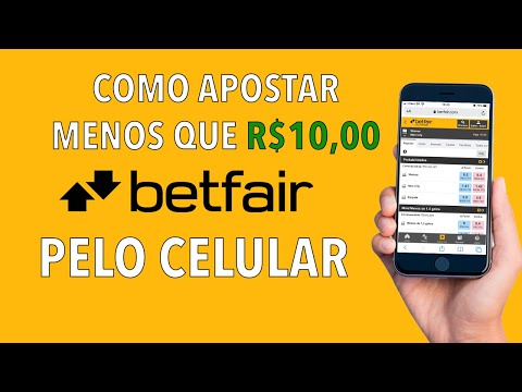 COMO APOSTAR COM MENOS QUE R$10,00 REAIS  NA BETFAIR PELO CELULAR