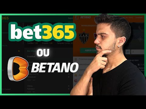 BETANO OU BET365? QUAL É A MELHOR? QUAL A MAIS CONFIÁVEL? (sem enrolação!)