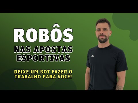 ROBÔS (BOTS) NAS APOSTAS ESPORTIVAS | ELES ESTÃO ENTRE NÓS!