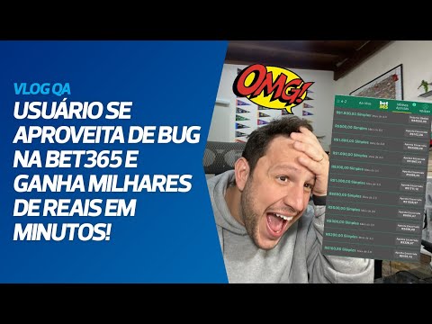 Usuário se aproveita de bug na Bet365 e ganha milhares de reais em minutos!