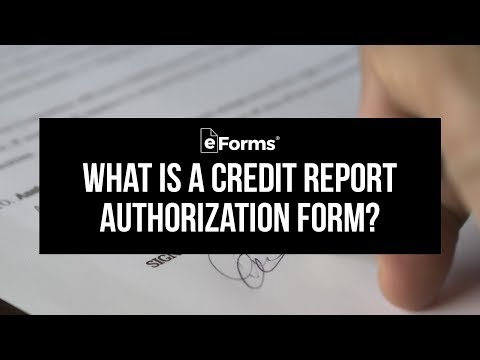 Credit Report Authorization Form – EXPLAINED