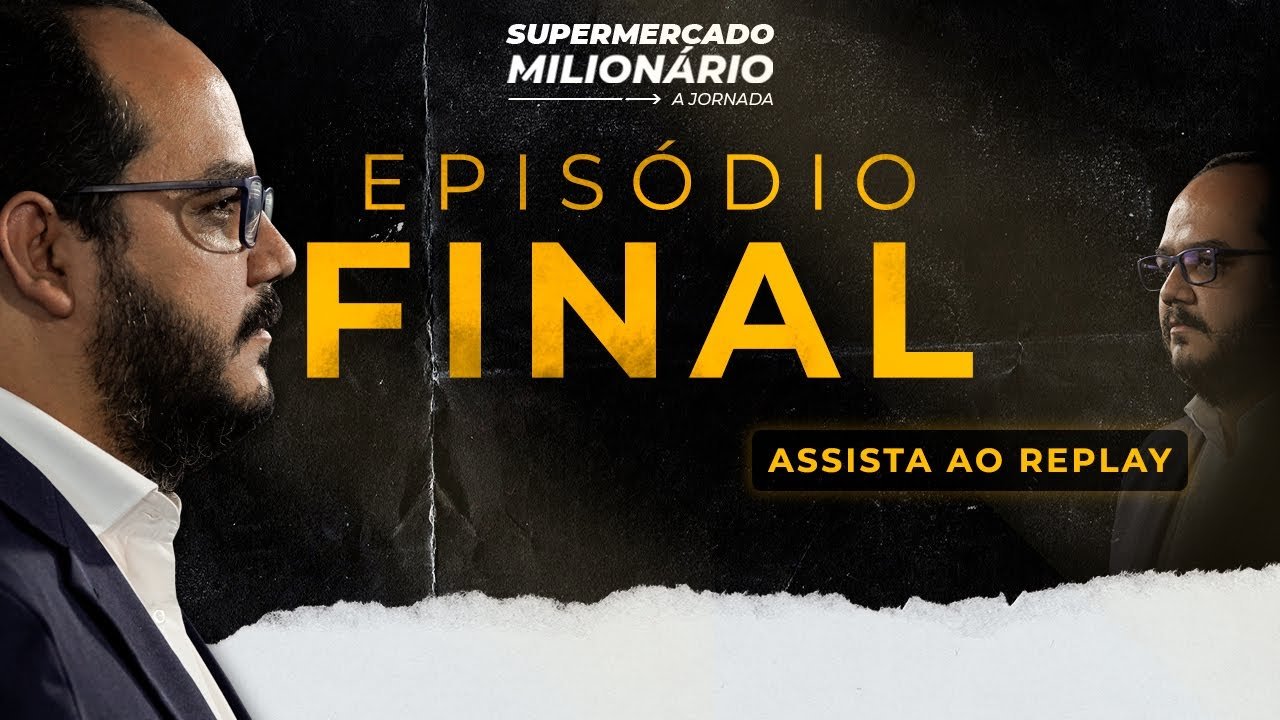 Episódio Final | Supermercado Milionário: A jornada | Leandro Rosadas