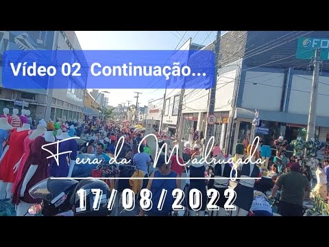 Feira da Madrugada, Vídeo 02, Fortaleza-CE,  17/08/2022.